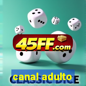 canal adulto